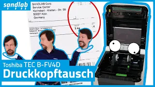 SANDLAB Toshiba TEC B-FV4D Druckkopftausch 4K UHD 🖨️  🏷️