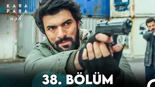 Kara Para Aşk 38. Bölüm (FULL HD)