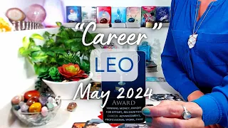 LEO "CAREER" May 2024: Good News, A Reward, Recognition ~ Pursuing Your Dreams Brings Results!