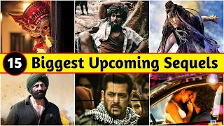 15 Biggest Upcoming Sequels Movies List 2023 And 2024 | Bollywood And South Indian Hindi Sequels