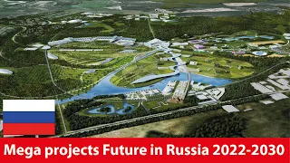 Russia biggest projects in the future 2022-2030