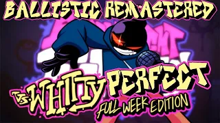 Friday Night Funkin' - Perfect Combo Ballistic Remastered - V.S. Whitty Mod [HARD]