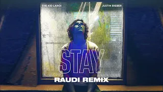 The Kid LAROI, Justin Bieber - Stay (RAUDI Remix)