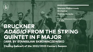 Bruckner - Adagio from the String Quintet in F major (WarsawPhil Orchestra, Andrzej Boreyko)