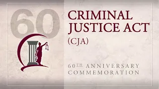 Criminal Justice Act: Protecting the Right to Counsel for 60 Years