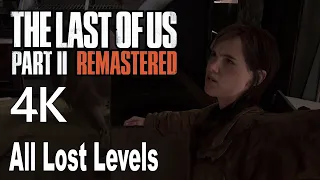 The Last of Us 2 Remastered All Lost Levels Gameplay 4K No Commentary