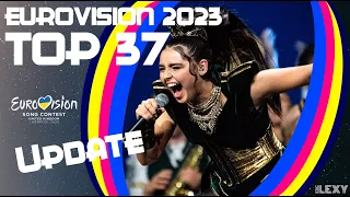 EUROVISION 2023 | MY TOP 37 | UPDATE | BEFORE THE REHEARSALS