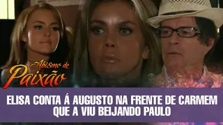 Abismo de Paixão - Elisa conta á Augusto que viu Carmem e Paulo se beijando