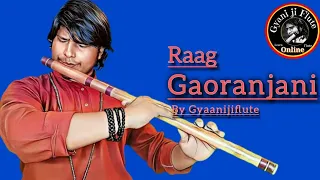 राग गौरंजनी ||Raag Gaoranjani || Medatation Relexing Flute Music || By Gyaanijiflute || E bes