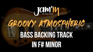 Groovy Atmospheric Bass Backing Track in F# Minor