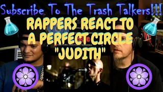 Rappers React To A Perfect Circle "Judith"!!!