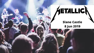 Metallica Live Concert|8 June 2019|Slane Castle Meath