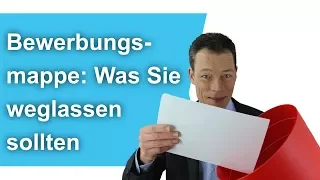 Bewerbungsmappe: Was Sie WEGLASSEN sollten – Bewerbung schreiben (Reihenfolge, Aufbau, Deckblatt)