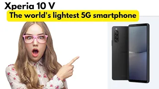 Sony Xperia 10 V | The world's lightest 5G smartphone, powered by a 5,000mAh battery.