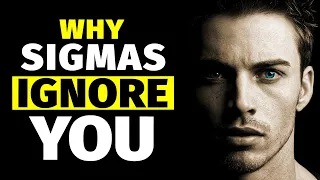 Why Sigma Males Ignore You (The Brutal Truth)