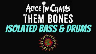Them Bones - Alice In Chains  - Isolated Bass and Drums Track
