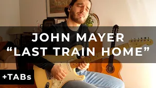 John Mayer - Last Train Home | Guitar Cover with Solo and Tabs
