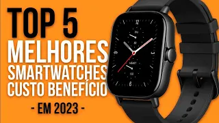 TOP 5 MELHORES SMARTWATCHES em 2023 - CUSTO BENEFÍCIO