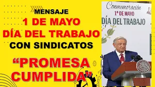 Mensaje 1 de mayo Día del trabajo Andrés Manuel López Obrador Fondo de pensiones del bienestar