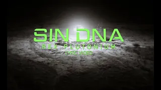 SIN DNA - Rex Plutonium (Official Lyric Video)
