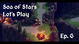 Sea of Stars Let's Play Episode 6: RPG Success Tip #1: Put fishing in it.