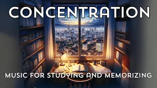 Concentration: Music for Studying and Memorizing 📚