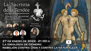 La Ideología de Género: Rebelión contra Dios - La Sacristía de La Vendée: 27-01-2022
