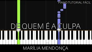 Marília Mendonça - De Quem é a Culpa (Piano Tutorial Fácil)