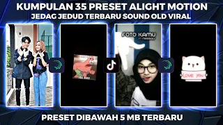 KUMPULAN 35 PRESET BASE ALIGHT MOTION TERBARU 2022 SOUND OLD | DIBAWAH 5 MB
