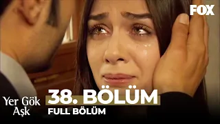 Yer Gök Aşk 38. Bölüm