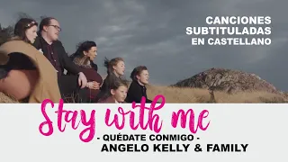 ANGELO KELLY & FAMILY: STAY WITH ME - SUBTITULADA EN ESPAÑOL