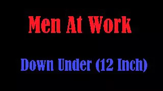 Men At Work - Down Under (12 Inch Version) (Extended Mix)