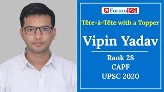 Tete-a-Tete with CAPF Toppers - Vipin Yadav (AIR 28)