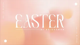 Resurrection Sunday | Easter at Bridgeman (10am)