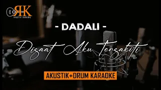 Disaat Aku Tersakiti - Dadali | AkustikDrum Karaoke