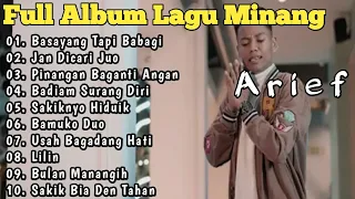 Arief - Basayang Tapi Babagi, Jan Dicari Juo || Full Album Lagu Minang