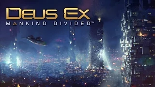 Deus Ex: Mankind Divided - Ambient Mix
