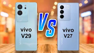Vivo V29 ⚡ vs ⚡ Vivo V27 Full Comparison