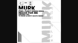 Murk Pres. Funky Green Dogs - Reach For Me (Original Mix)