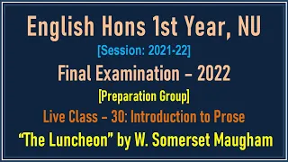 Live Class - 30 ।। The Luncheon ।। Introduction to Prose ।। English Hons 1st Year, NU