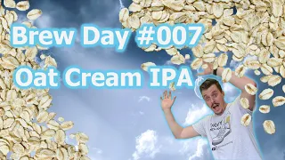 Brew Day #007 Oat Cream IPA