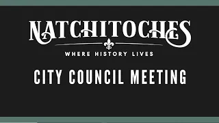 Natchitoches City Council Meeting. March 13, 2023