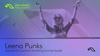 The Anjunabeats Rising Residency 100 with Leena Punks (Live from the Rising Summer Social)