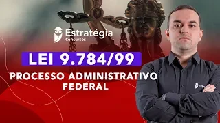 Lei 9.784-99: Processo Administrativo Federal - Prof. Herbert Almeida