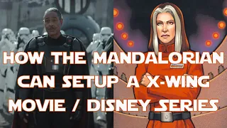How The Mandalorian can Setup an X-Wing / Rogue Squadron Movie or Disney+ Series