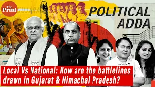 Local Vs National: How are the battlelines drawn in Gujarat & Himachal Pradesh?