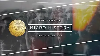 Micro History: Six Day War (1967)