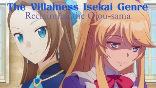 The Villainess Isekai Genre: Reclaiming the Ojousama