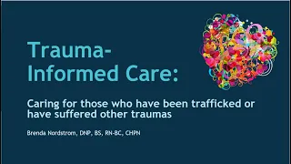 Trauma-Informed Care and Human Trafficking