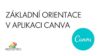 ZÁKLADNÍ ORIENTACE V APLIKACI CANVA